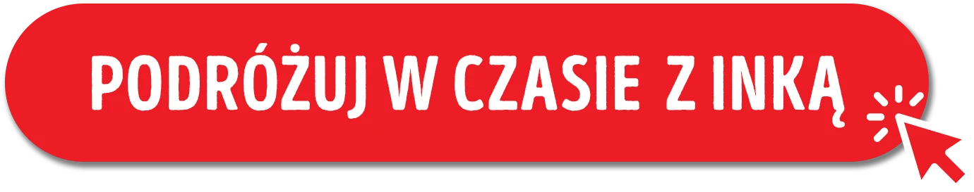 Podróżuj w czasie z Inką